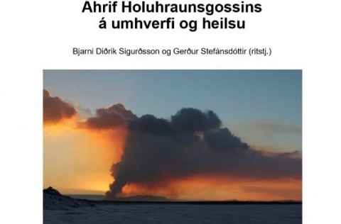 Áhrif Holuhraunsgoss á umhverfi og heilsu